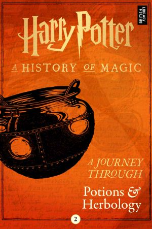 [Harry Potter: A Journey Through... 02] • A Journey Through Potions & Herbology